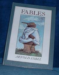 FABLES Written and Illustrated by Arnold Lobel by Arnold Lobel - Hardcover - 1980 - from Abbey Antiquarian Books (SKU: E74437)
