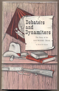 Debaters and Dynamiters: The Story of the Haywood Trial