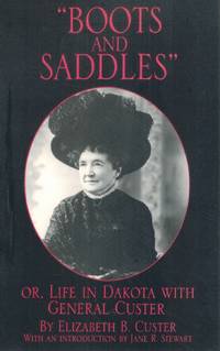 image of "BOOTS AND SADDLES" OR, LIFE IN DAKOTA WITH GENERAL CUSTER