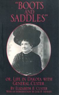 "BOOTS AND SADDLES" OR, LIFE IN DAKOTA WITH GENERAL CUSTER