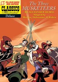 cover of Classics Illustrated Deluxe #6: The Three Musketeers (Classics Illustrated Deluxe Graphic Nove)
