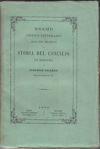 Esame Critico-Letterario Delle Opere Riguardanti La Storia Del Concilio Di Trento