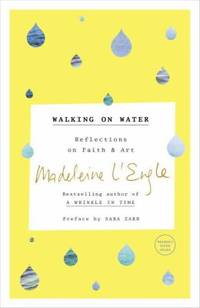 Walking on Water : Reflections on Faith and Art