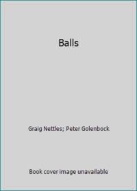 Balls by Graig Nettles; Peter Golenbock - 1984