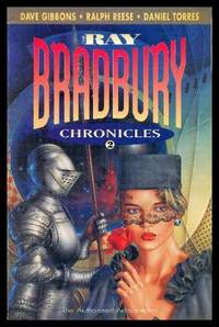 THE RAY BRADBURY CHRONICLES - Volume (2) Two by Bradbury, Ray (with Dave Gibbons; James Sherman; Daniel Torres; Ralph Reese; Mark Chiarello; Bernard Krigstein) - 1992