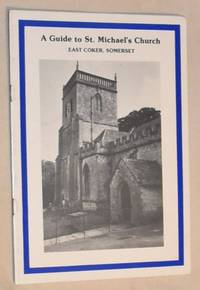 A Guide to St Michael&#039;s Church, East Coker, Somerset de Cecil C Foulkes - 1987