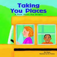 Taking You Places : A Book about Bus Drivers