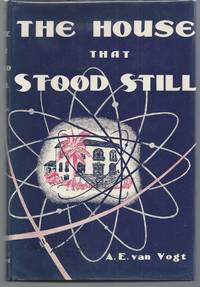 The House That Stood Still by Van Vogt, A.E - 1950