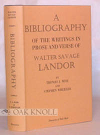 BIBLIOGRAPHY OF THE WRITINGS IN PROSE AND VERSE OF WALTER SAVAGE LANDOR.|A