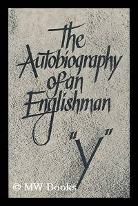 The Autobiography of an Englishman / Y.