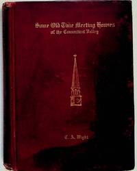 Some Old Time Meeting Houses of the Connecticut Valley