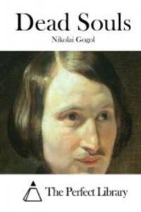 Dead Souls (Perfect Library) by Nikolai Gogol - 2015-12-19