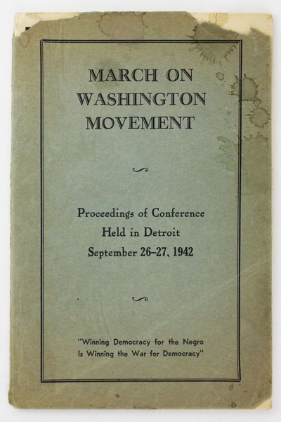 March on Washington Movement. Proceedings of Conference Held in Detroit September 26-27, 1942