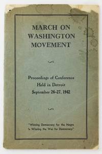 March on Washington Movement. Proceedings of Conference Held in Detroit September 26-27, 1942