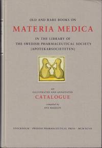 Old and Rare Books on Materia Medica in the Library of The Swedish Pharmaceutical Society...