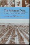 THE ARKANSAS DELTA: LAND OF PARADOX