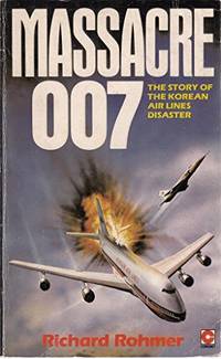 Massacre 007: Story of the Korean Airlines Disaster (Coronet Books) de Rohmer, Richard