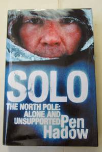 Solo The North Pole, Alone and Unsupported