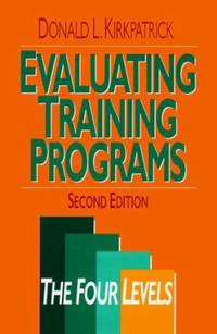 Evaluating Training Programs : The Four Levels