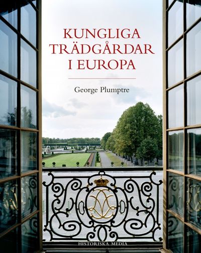 Kungliga trädgårdar i Europa. Översättning Inge…