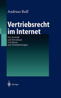 Vertriebsrecht im Internet : Der Vertrieb und Fernabsatz von Waren und Dienstleitungen