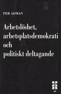 Arbetslöshet, arbetsplatsdemokrati och politiskt…