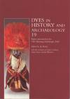 Dyes in History and Archaeology: Vol. 19 Papers presented at the 19th Meeting, Edinburgh, 2000