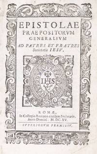 Epistolae Praepositorum Generalium ad patres et frates Societatis Iesu [BOUND WITH] Instructio [AND] Industriae