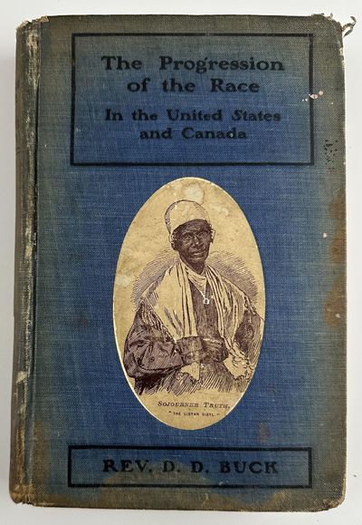 The Progression of Race in the United States and Canada: Treating of the Great Advancement of the Colored Race
