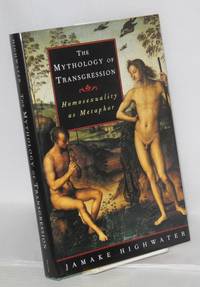 The Mythology of Transgression: homosexuality as metaphor