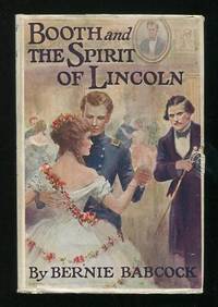 Booth and the Spirit of Lincoln: A Story of a Living Dead Man