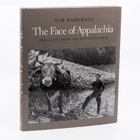 The Face of Appalachia: Portraits From The Mountain Farm by TIM BARNWELL - Signed First Edition - 2003 - from Captain's Bookshelf, Inc., ABAA (SKU: 22082)