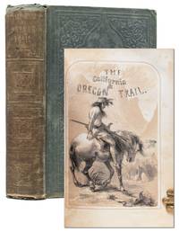 The California and Oregon Trail: Being Sketches of Prairie and Rocky Mountain Life
