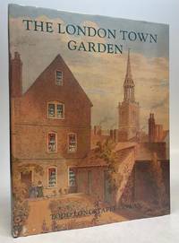The London Town Garden 1740-1840