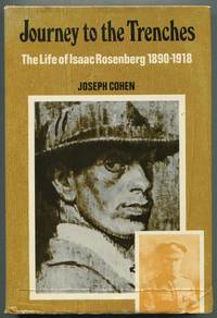 Journey to the Trenches: The Life of Isaac Rosenberg, 1890-1918