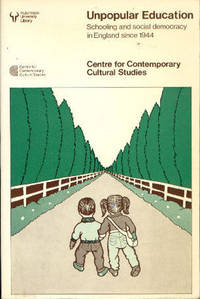 image of Unpopular Education Schooling and Social Democracy in England Since 1944