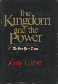The Kingdom and the Power Behind the Scenes at The New York Times: The Institution That Influences the World SIGNED
