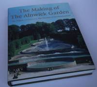 The Making of The Alnwick Garden. DOUBLE SIGNED