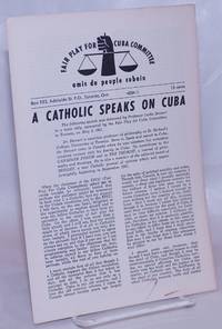 image of A Catholic speaks on Cuba. the following speech was delivered by professor Leslie Dewart to a mass rally, sponsored by the Fair Play for Cuba Committee, in Toronto, on May 4, 1961