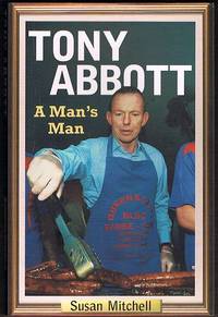 Tony Abbott: A Man's Man