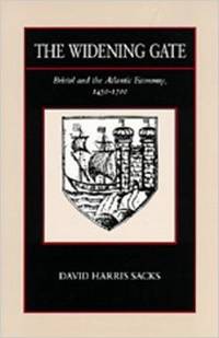 The Widening Gate : Bristol and the Atlantic Economy, 1450-1700