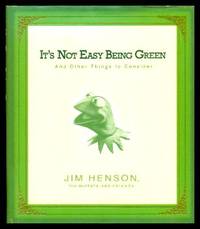 image of IT'S NOT EASY BEING GREEN - and Other Things to Consider