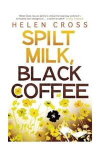 Title: 'SPILT MILK, BLACK COFFEE'
