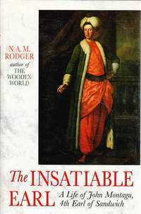 The Insatiable Earl: A Life of John Montagu, Fourth Earl of Sandwich 1718-1792