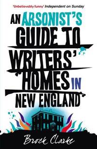 Arsonist's Guide To Writers' Homes In New England