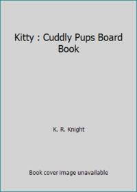 Kitty : Cuddly Pups Board Book