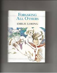 Forsaking All Others by Loring, Emilie - 1971