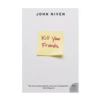 Kill Your Friends: A Novel