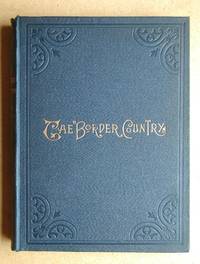 A Thousand Miles of Wandering in the Border Country. by Bogg, Edmund - 1898