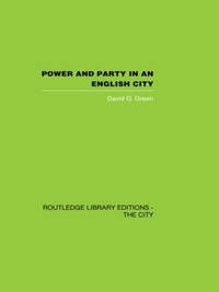 Power and Party in an English City: An account of single-party rule